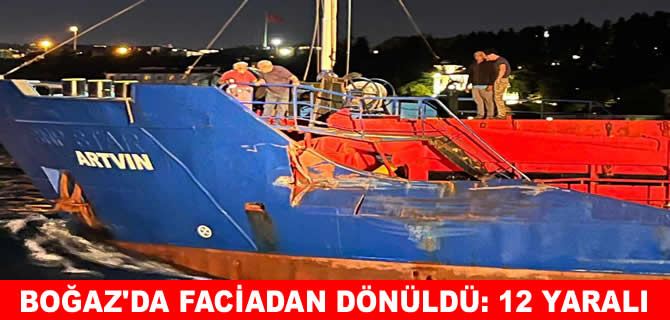 Boğaz'da kuru yük gemisi ile yolcu motoru çatıştı: 12 yaralı