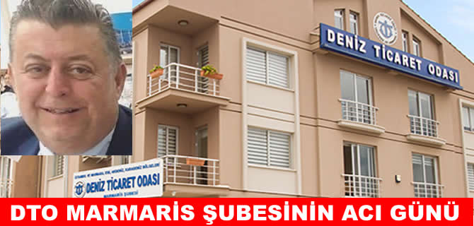 DTO Marmaris’in acı günü: Musa Kazım Süren hayatını kaybetti