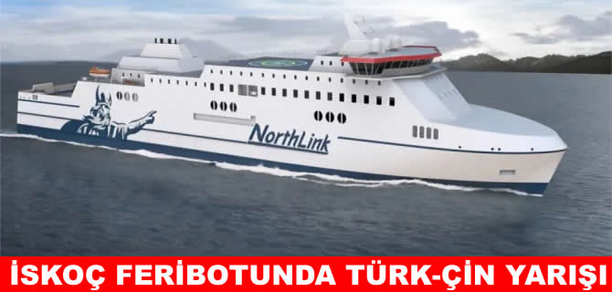 Cemre ve Tersan listede: İskoçya feribotunda Türk ve Çin yarışı