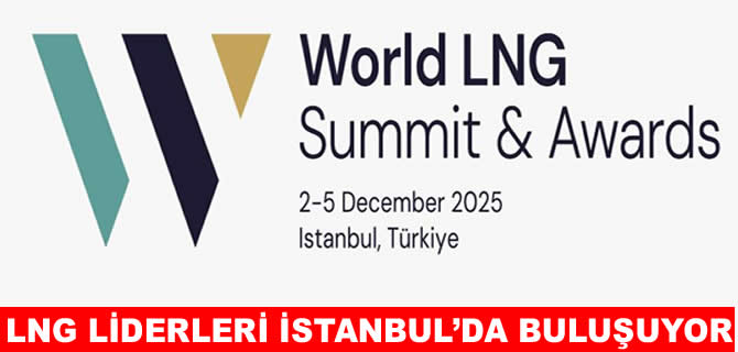 Küresel LNG liderleri 2-5 Aralık’ta İstanbul’da buluşuyor