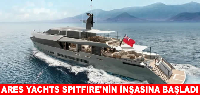 Ares Yachts yeni motor yat Spitfire’nin inşasına başladı
