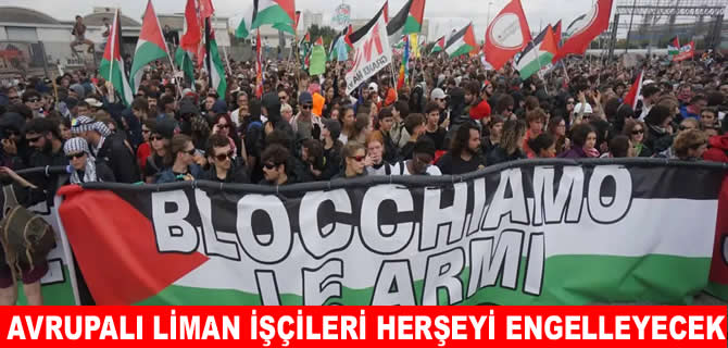 Avrupalı işçiler Akdeniz’i kapatıyor