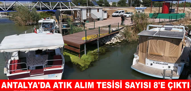 Antalya’da  8'inci gemi atık alım tesisi Serik'te hizmete girdi