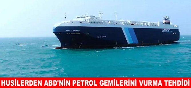 Husilerden ABD'nin petrol gemilerini vurma tehdidi