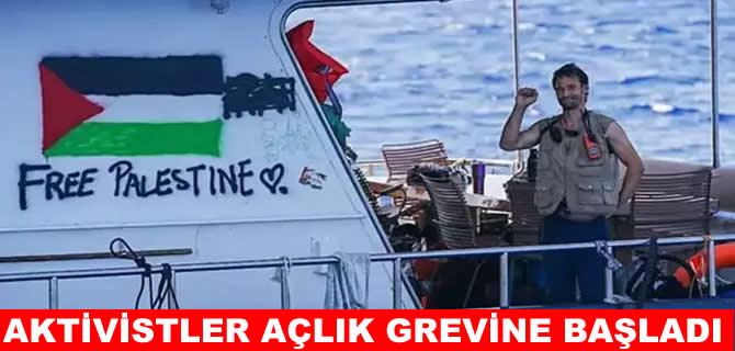 Sumud Filosu'ndaki aktivistlerden açlık grevi!