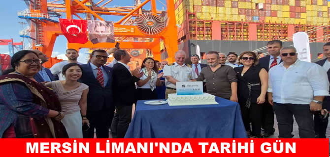 Mersin Limanı’nda tarihi gün: 400 metrelik MSC DITTE Türkiye’de