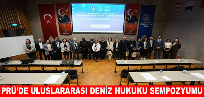 PRÜ’de Uluslararası Deniz Hukuku Sempozyumu gerçekleşti