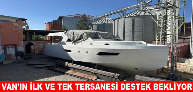 Van’dan Türkiye’nin her yerine gemi inşa ediyor