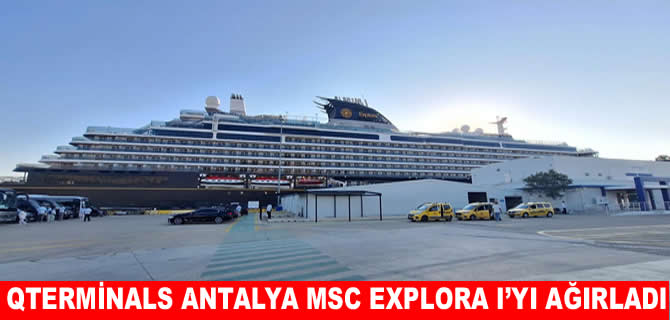 QTerminals Antalya, MSC Explora I’ı misafir etti