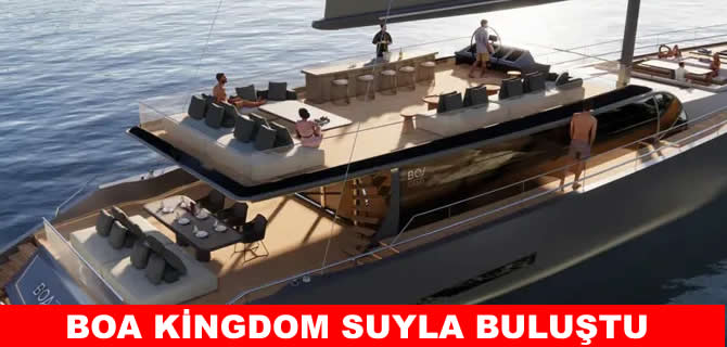 BOA Yachts, Boa Kingdom’u suya indirdi