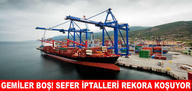 Deniz taşımacılığında iptal edilen seferler rekora koşuyor