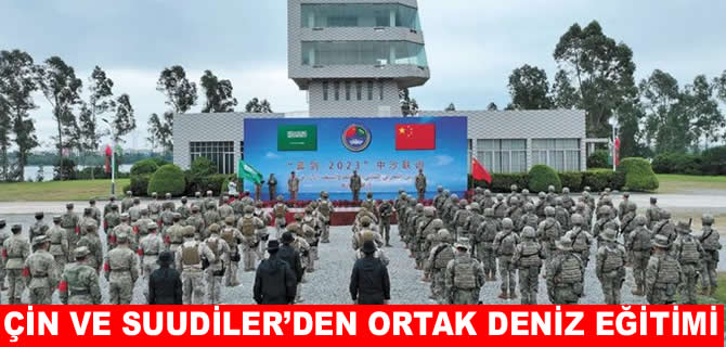 Çin ve Suudi Arabistan’dan “Mavi Kılıç-2025” ortak deniz eğitimi