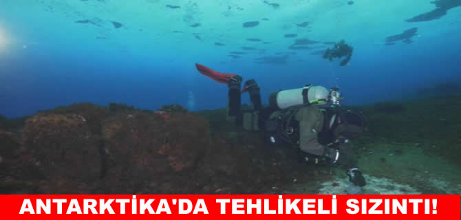 Antarktika'da tehlikeli sızıntı: 40'tan fazla tespit edildi