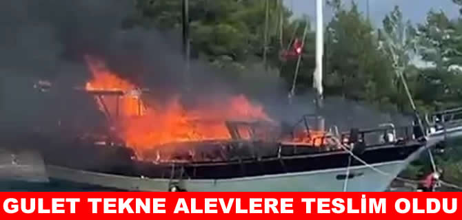 Göcek'te gulet teknede yangın: Tekne kullanılamaz hale geldi