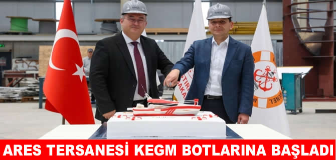 Ares Tersanesi KEGM botlarının inşasına başladı