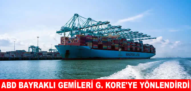 Maersk, ABD bayraklı gemileri Güney Kore’ye yönlendirdi