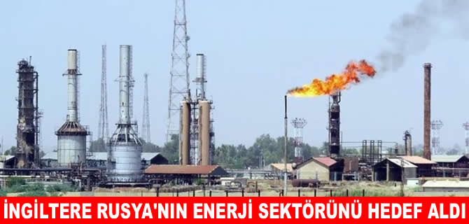 İngiltere’den, Rusya'nın enerji sektörüne yönelik yeni yaptırım
