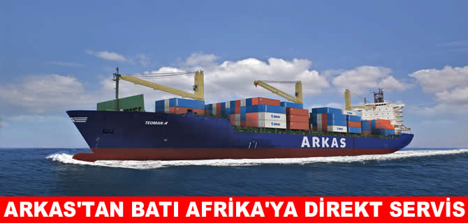 Arkas Line, Batı Afrika’ya direkt haftalık servis başlatıyor