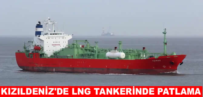 Kızıldeniz’de LNG yüklü tankerde patlama