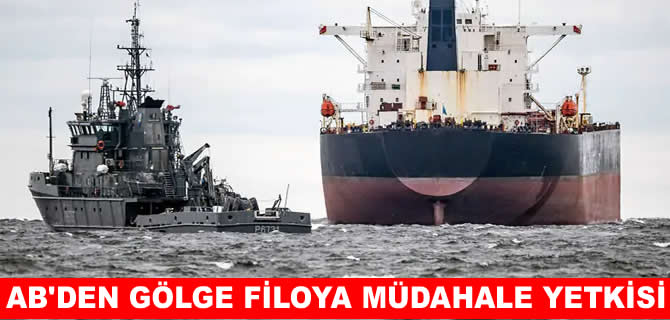 AB, Rusya’nın gölge filosuna müdahale yetkisi veriyor