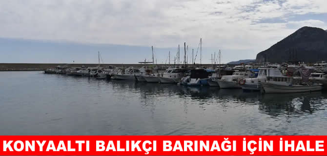 Konyaaltı Balıkçı Barınağı için ihale açıldı