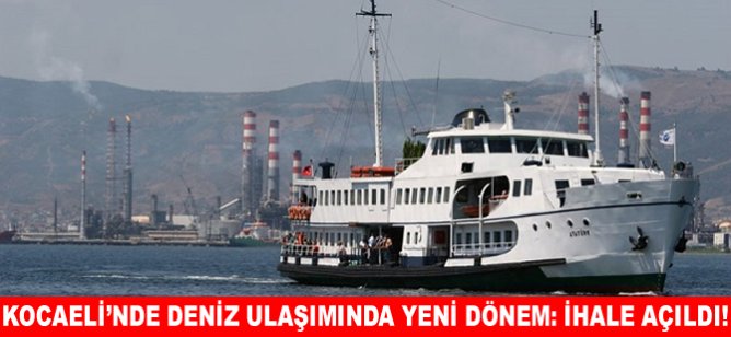 Kocaeli’nde deniz ulaşımında yeni dönem: İhale açıldı!