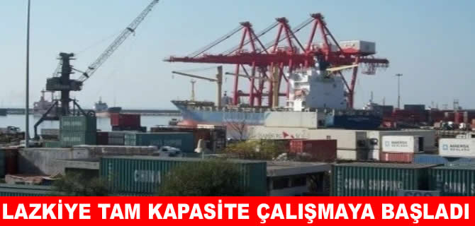 Lazkiye limanı tam kapasite çalışmaya başladı