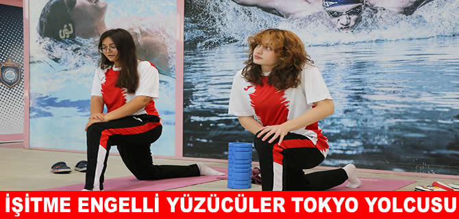 İşitme engelli yüzücüler Tokyo’da madalya için kulaç atacak!