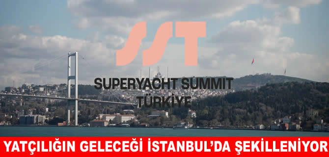 Yatçılığın geleceği İstanbul’da şekilleniyor