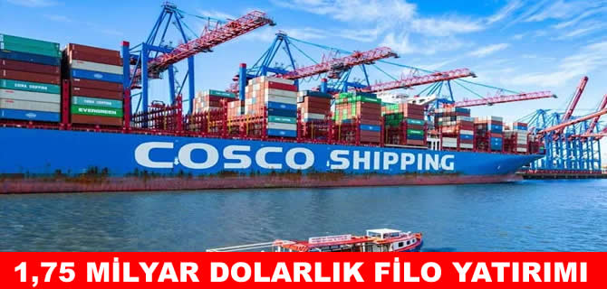 COSCO,’dan 1,75 milyar dolarlık filo modernizasyonu