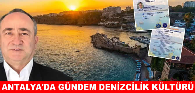 ‘Antalya’da denizin kıyısında değil, kalbinde yaşamak’ etkinliği