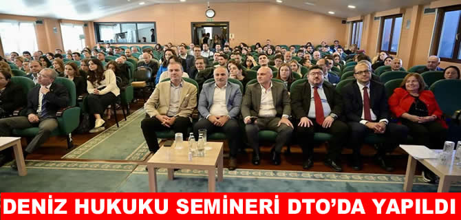 Deniz Cebri İcra Kanunu Taslağı DTO’da konuşuldu