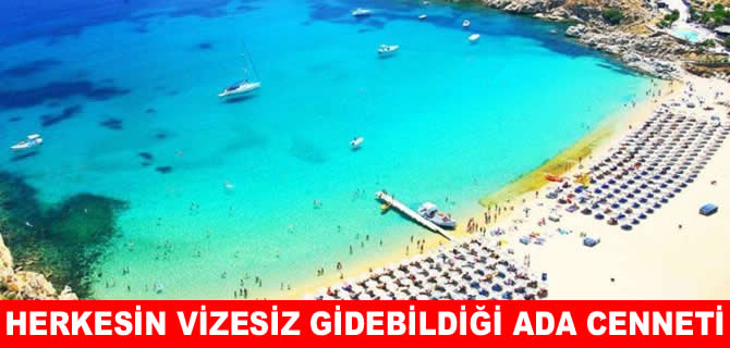 Herkesin vizesiz girebildiği ada cenneti