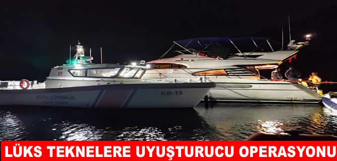 Muğla'da lüks teknelere uyuşturucu baskını