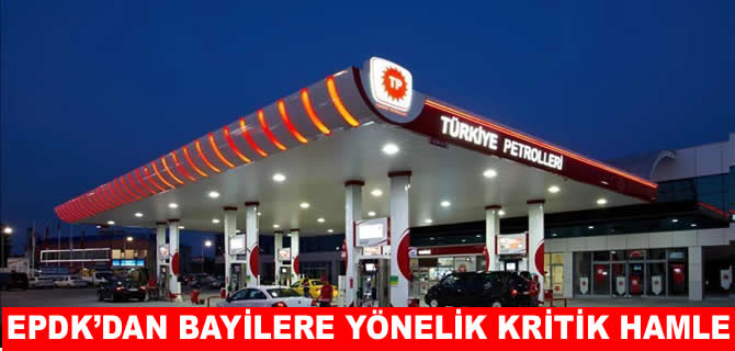 EPDK'dan TP Petrol Dağıtım A.Ş bayilerine yönelik kritik hamle