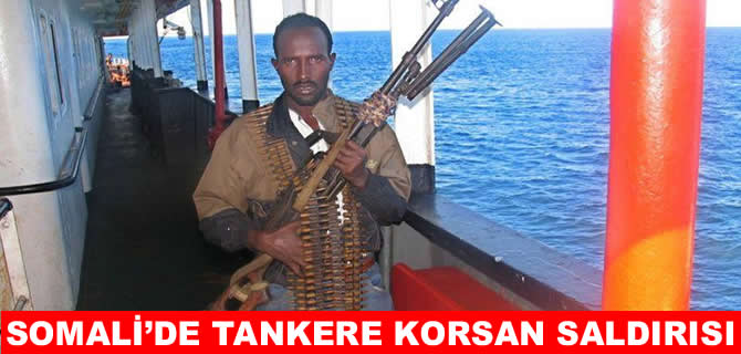 Somali'de korsanlar Malta bayraklı tankeri ele geçirdi