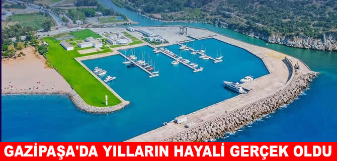 Yılların hayali gerçek oldu: Gazipaşa Yat Limanı hizmette