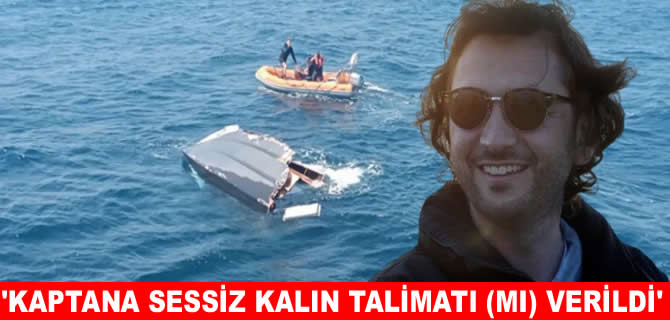 Yukay Ailesi: Armatör Arda Güler, kaptana ‘sessiz kalın’ talimatı verdi