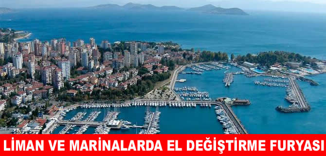 Liman ve marinalarda el değiştirme rüzgarı