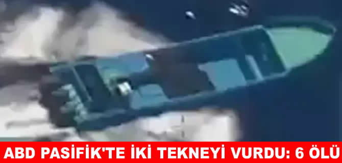 Pasifik’te sular durulmuyor: ABD 2 tekneyi daha vurdu