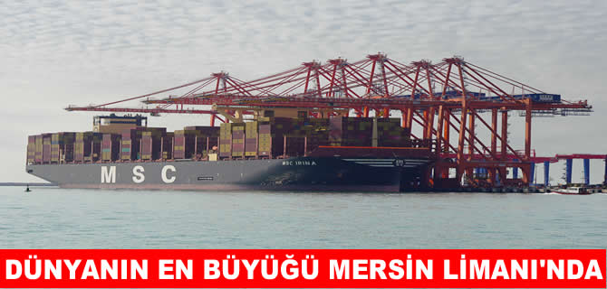 Dünyanın en büyük gemisi MSC IRINA MIP’a demirledi