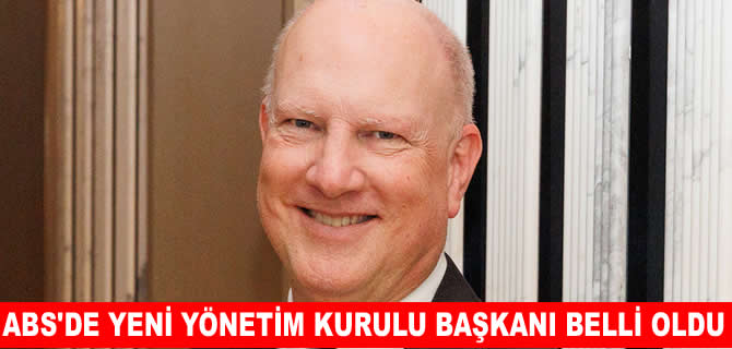 ABS yönetim kurulu yeni başkanını seçti
