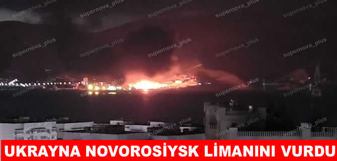 Ukrayna Novorossiysk Limanı ve petrol tesislerini vurdu