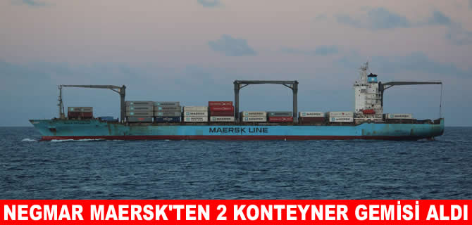 Negmar, Maersk’ten iki adet konteyner gemisi satın aldı
