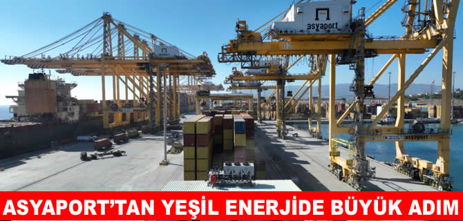Asyaport’tan yeşil enerji hedefinde büyük adım