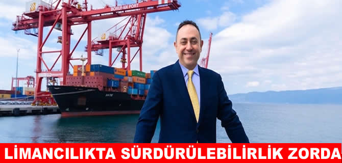 TÜRKLİM:Limancılıkta sürdürülebilirlik zorda