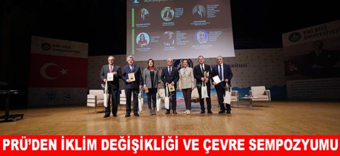 İklim Değişikliği ve Çevre Sempozyumu Piri Reis Üniversitesi’nde gerçekleştirildi