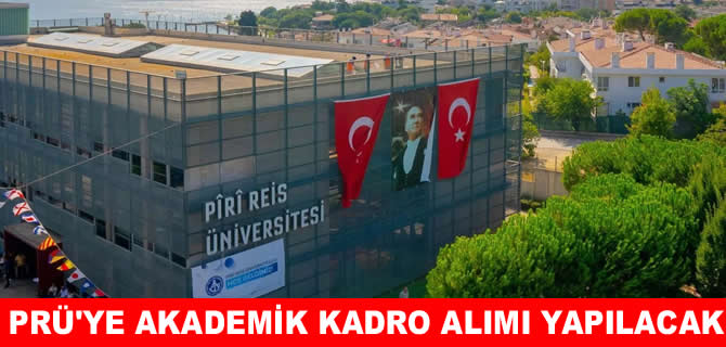 Piri Reis Üniversitesi’ne öğretim üyesi alımı başvuruları başladı
