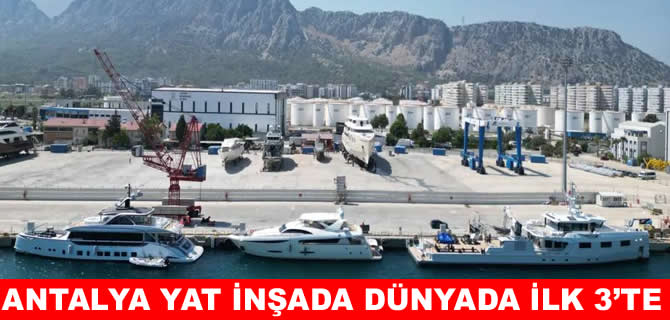 Antalya'dan dünyaya 2 milyar dolarlık süper lüks yat