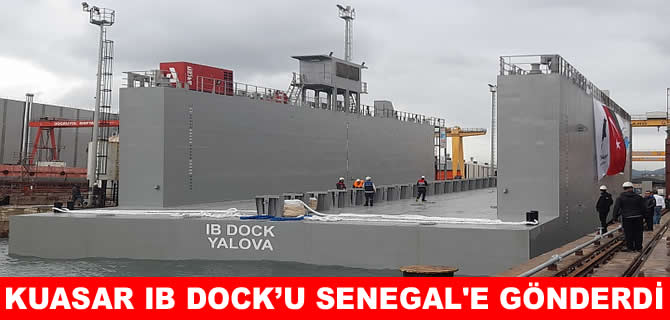 Kuasar IB DOCK’u Senegal’e yolcu etti